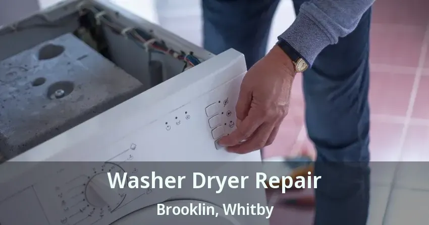 Washer Dryer Repair Brooklin, Whitby - ON