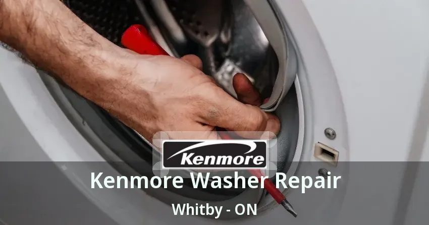 Kenmore Washer Repair Whitby - ON