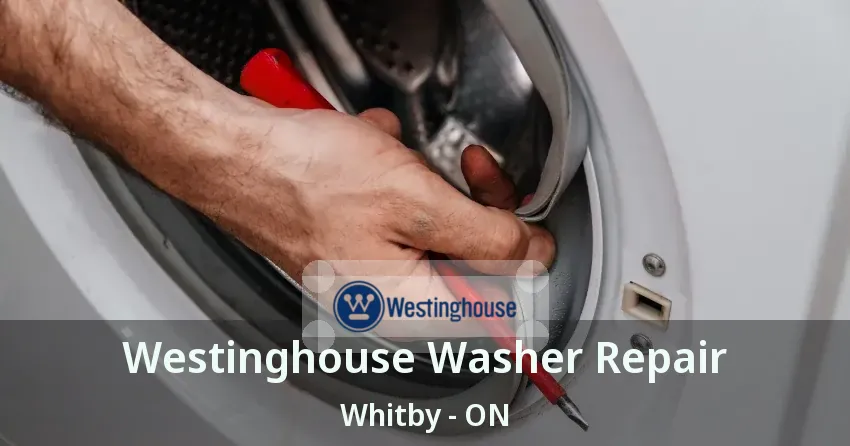 Westinghouse Washer Repair Whitby - ON
