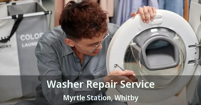 Washer Repair Service Myrtle Station, Whitby - ON