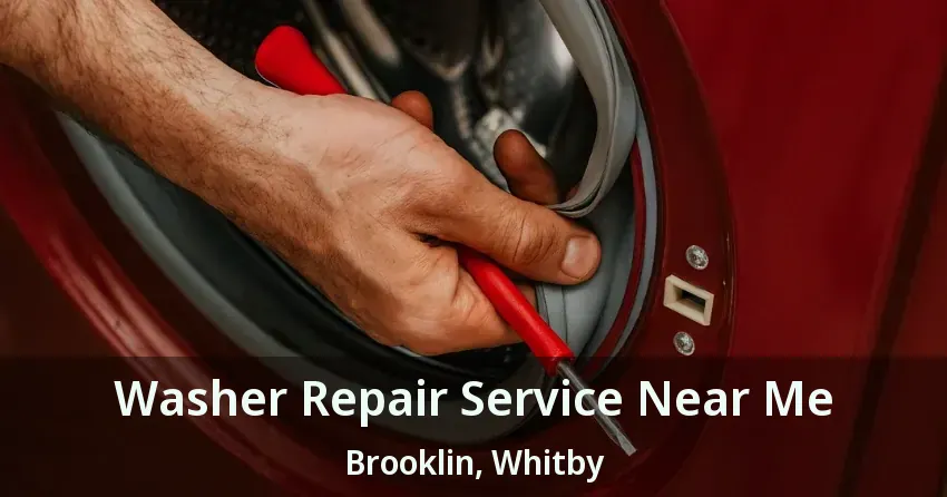 Washer Repair Service Near Me Brooklin, Whitby - ON